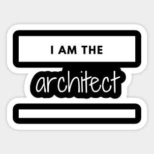 I am the Architect - Architecture name tag Sticker